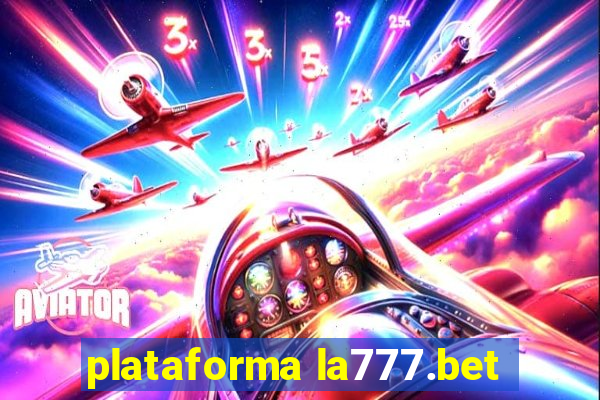 plataforma la777.bet